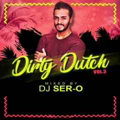 DJ SER-O - DIRTY DUTCH VOL.3