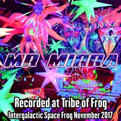 Mr Mirra - Recorded at Tribe of Frog November 2017