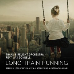 Traks & Relight Orchestra, Aax Donneli - Long Train Running (Mitch & Zen Remix)