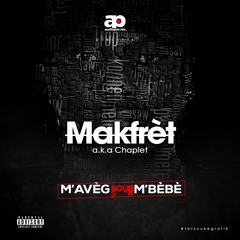 M'AVÈG SOUD M'BÈBÈ - MAKFRÈT aka CHAPLET