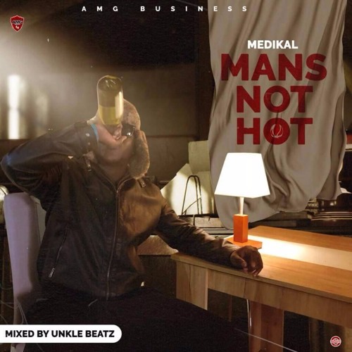 mans not hot. mixed by unkle beatz