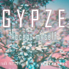 GYPZE - Accept myself (Blueprints EP)
