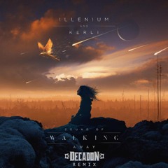 Illenium & Kerli - Sound Of Walking Away (Decadon Remix)