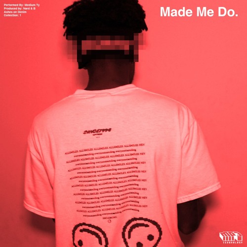 Made Me Do (Prod. Nard & B)