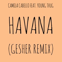 Havana (Gesher Remix)