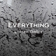 Everything - Lynsey Grace