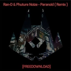 Ran-D & Phuture Noize - Paranoid ( NRK Remix ) [FREE RELEASE]