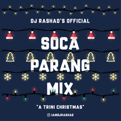 DJ RASHAD'S OFFICIAL SOCA PARANG MIX | DJ RASHAD @IAMDJRASHAD