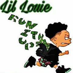 Lil Louie Run it Up