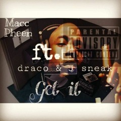 macc pheen -Gettin It ft draco & j sneak