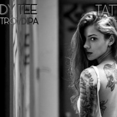 Tattoo (ft. Troy Dipa)