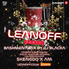 @DJBLACKA - #LEANOFF 2017 Official Bashment Mix | Snapchat: Deejayblacka