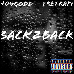 Back 2 Back by Tre Trapp 704 Godd