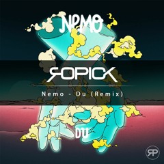 Nemo - Du (Ropick Remix)