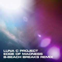 Knite Force - Luna C Project - Edge Of Madness - B.Beach Breaks Remix