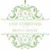 Ariana Grande Last Christmas Dj IvÁn Santana Remix Mp3
