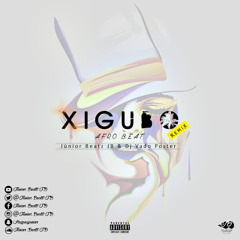 Júnior Beatz JB - Xigubo (Feat Dj Vado Poster) REMIX