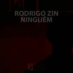 Rodrigo Zin - Ninguém (RND Freeverse)