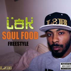 SOUL FOOD FREESTYLE  - L8K