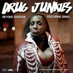 DRUG JUNKIES (PROD. BY THEBEATPLUG) FEAT. DRINO