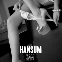 Hansum - 2AM (Prod. By Young Taylor)