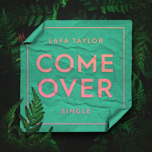 Lafa Taylor - Come Over