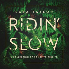 Lafa Taylor - Ridin' Slow - Album 2017