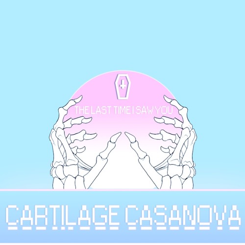 Cartilage Casanova - The Last Time I Saw You (Demo)