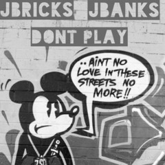 Dont Play Ft. JBanks(Prod. By Tantu Beats)
