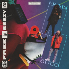 Frais x Bigbabygucci - FreeBeezy