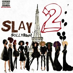 Solly Bandz - Slay Pt.2