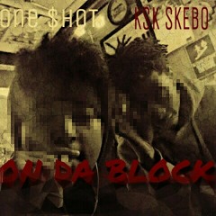 KSK SKEBO16- ON DA BLOCK (PROD. BY 808 BEEZY)