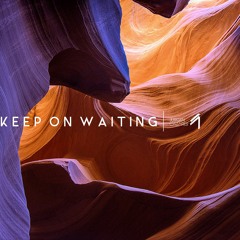 Keep On Waiting (Original Mix)