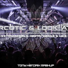 XXXTENTACION & Dimitri Vegas & Like Mike - Look At Me & Narcotic (Tony Hendrix Mashup)