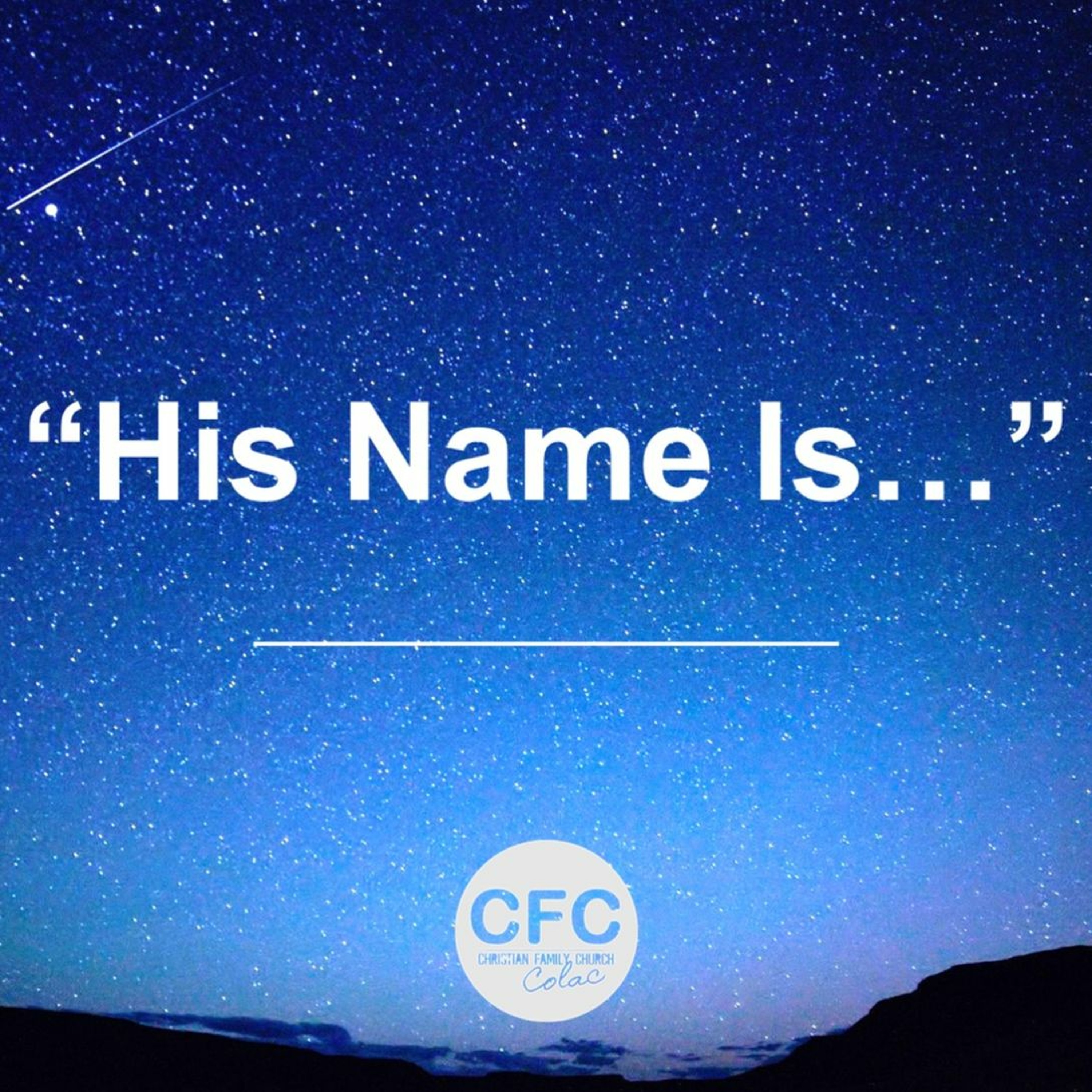 His Name is...Jesus - Ps Andrew Nov 26th 2017 episode artwork