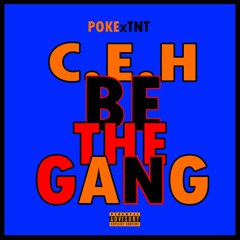 C.E.H BE THE GANG