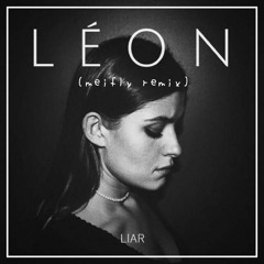 LÉON - Liar (meifly remix)