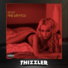 Benny - Fine With You [Thizzler.com Exclusive]
