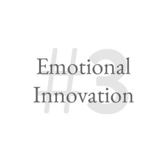 #3 - Emotional Innovation