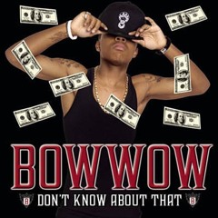Bow Wow - Don't Know About That (YROR  X Paul De Silva Remix)[FREE D/L]