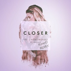 The Chainsmokers - Closer (KanerD Remix) (Version 2)