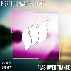 Pierre Pienaar - Neorah [Flashover Trance] OUT NOW