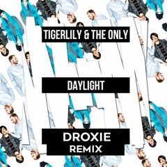 Tigerlily & The Only - Daylight (DROXIE Remix) Free DL