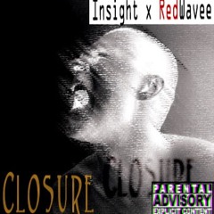 Closure Ft. The Red Wavee [prod by.Insight]