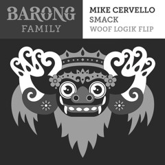 Mike Cervello & Cesqeaux - Smack! (Woof Logik Flip)