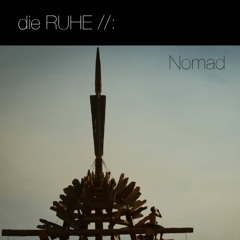 die RUHE - NOMAD (Original Mix)[Kybele Records]