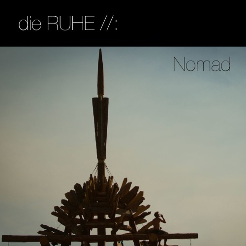die RUHE - NOMAD (Original Mix)[Kybele Records]