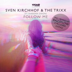 Sven Kirchhof & The Trixx Feat. Shandra Dixon - Follow Me (Domaz Remix) Preview
