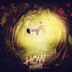 Diviners - How (ft. Chris Severe)