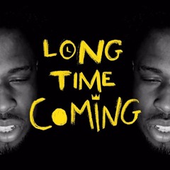 Long Time Coming